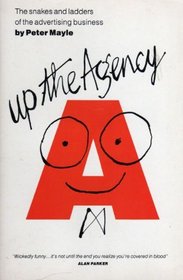 Up the Agency : Snakes and Ladders of the Advertising Business