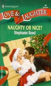 Naughty or Nice? (Harlequin Love & Laughter, No 58)