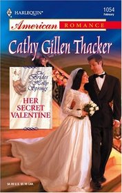 Her Secret Valentine (Brides of Holly Springs, Bk 5) (Harlequin American Romance, No 1054)