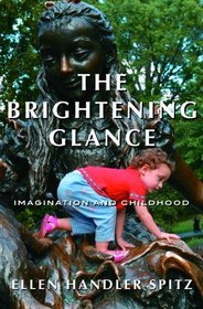 The Brightening Glance : Imagination and Childhood
