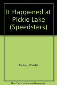 It Happened at Pickle Lake: 2 (Speedsters)