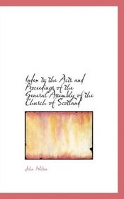 Index to the Acts and Proceedings of the General Assembly of the Church of Scotland