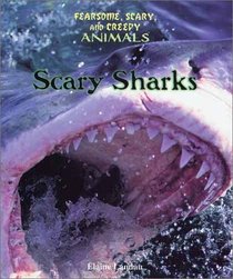 Scary Sharks (Landau, Elaine. Fearsome, Scary, and Creepy Animals.)