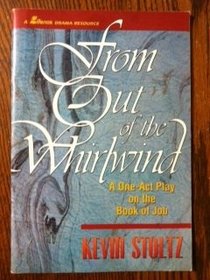 From Out of the Whirlwind: A One-Act Play on the Book of Job (Lillenas Drama Resource)