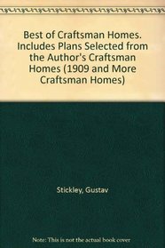 Best of Craftsman Homes. Includes Plans Selected from the Author's Craftsman Homes (1909 and More Craftsman Homes)