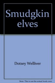 Smudgkin elves: And other lame excuses