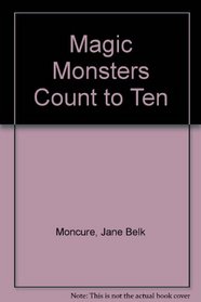 Magic Monsters Count to Ten (Magic Monsters)