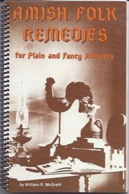 Amish Folk Remedies for Plain and Fancy Ailments