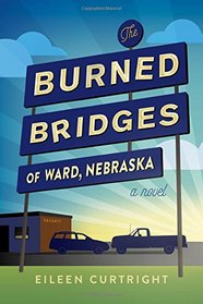 The Burned Bridges of Ward, Nebraska