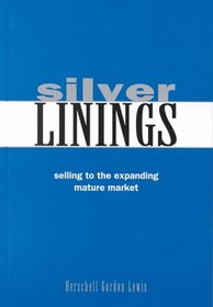 Silver Linings: Selling to the Expanding Mature Market