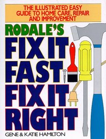 Rodale's Fix It Fast, Fix It Right