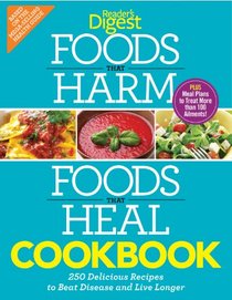 Foods that Harm, Foods that Heal Cookbook: 250 Delicious Recipes to Beat Disease and Live Longer
