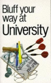 University (Bluffer's Guides S.)