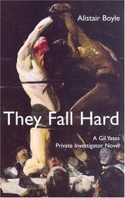 They Fall Hard (Gil Yates Private Investigator, Bk 8)
