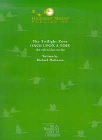 The Twilight Zone: Once upon a Time the Television Script (Twilight Zone (Harvest Moon))