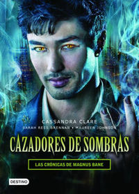 Cazadores de sombras. Las crnicas de Magnus Bane (Spanish Edition)