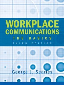 Workplace Communications : The Basics (3rd Edition)