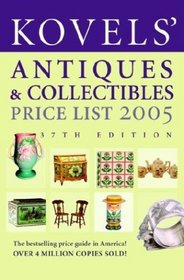 Kovels' Antiques and Collectibles Price List, 37th Edition (Kovels' Antiques and Collectibles Price List)