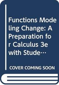 Functions Modeling Change, Textbook and Student Study Guide: A Preparation for Calculus