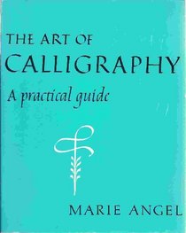 The art of calligraphy: A practical guide