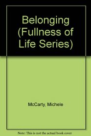 Belonging (Fullness of Life Series)