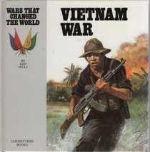 THE VIETNAM WAR (WARS THAT CHANGED THE WORLD)