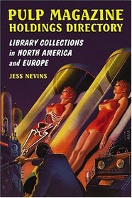 Pulp Magazine Holdings Directory: Library Colletions in North America and Europe