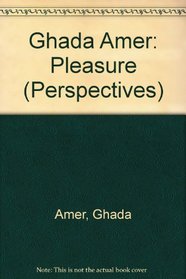 Ghada Amer: Pleasure (Perspectives)