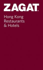 Zagat Hong Kong Restaurants: Pocket Guide (Zagat) (Zagat Survey: Hong Kong Restaurants & Hotels)