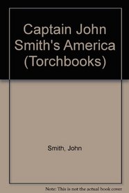 Captain John Smith's America; Selections From His Writings