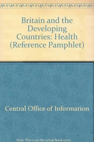 Britain and the Developing Countries: Health (Reference Pamphlet)