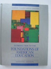 Introduction to the Foundations of American Education, 7th Edition