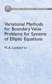 Variational Methods for Boundary Value Problems: for Systems of Elliptic Equations (Phoenix Edition)