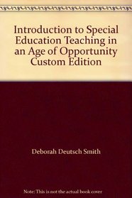 Introduction to Special Education Teaching in an Age of Opportunity Custom Edition