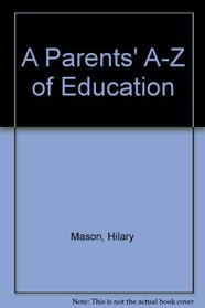 A Parents' A-Z of Education