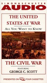 The ALL YOU WANT TO KNOW ABOUT UNITED STATES AT WAR : The Civil War (All You Want to Know)