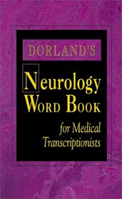 Dorland's Neurology Word Book for Medical Transcriptionists (Dorland)