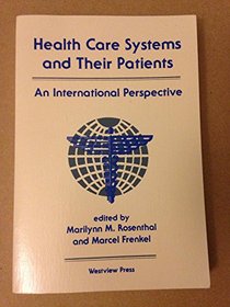 Health Care Systems And Their Patients: An International Perspective