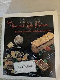 The Now and Zen Epicure: Gourmet Cuisine for the Enlightened Palate