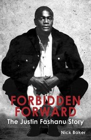 Forbidden Forward: The Justin Fashanu Story