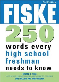 Fiske 250 Words Every High School Freshman Needs to Know, 2E