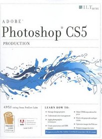 Photoshop Cs5: Production, ACA Edition + Certblaster, Student Manual (Ilt)