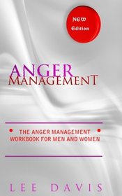 Anger  Management: The Anger Management Workbook For Men And Women