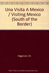 Una Visita a Mexico (Al Sur De Nuestra Frontera)