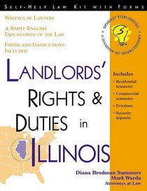 Landlords' Rights and Duties in Illinois: With Forms (Self-Help Law Kit With Forms)
