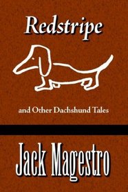 Redstripe and Other Dachshund Tales