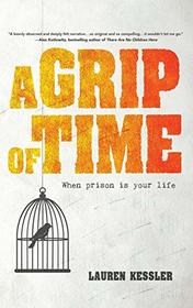 A Grip of Time: When Prison Is Your Life