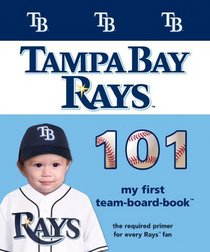 Tampa Bay Rays 101 (101 My First Team-Board-Books) (My First Team Board Books)