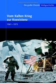 Die groe Chronik Weltgeschichte 18. Vom Kalten Krieg zur Koexistenz