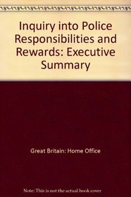 Inquiry into Police Responsibilities and Rewards: Executive Summary